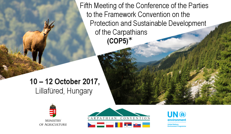   Fifth Meeting of the Conference of the Partiesto the Framework Convention on the Protection and Sustainable Development of the Carpathians(COP5)